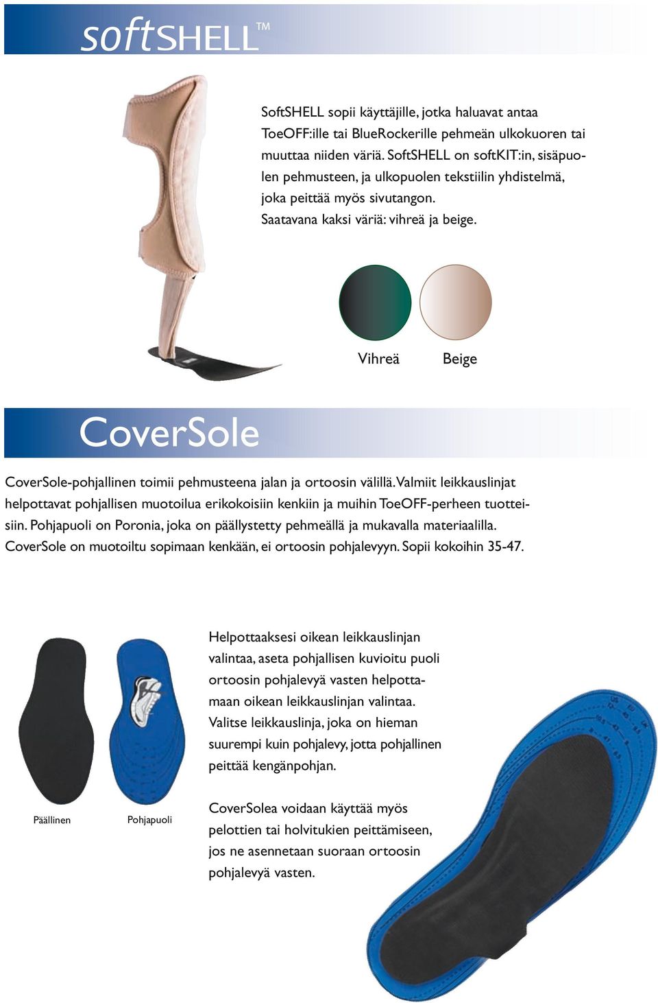 Vihreä Beige CoverSole CoverSole-pohjallinen toimii pehmusteena jalan ja ortoosin välillä.