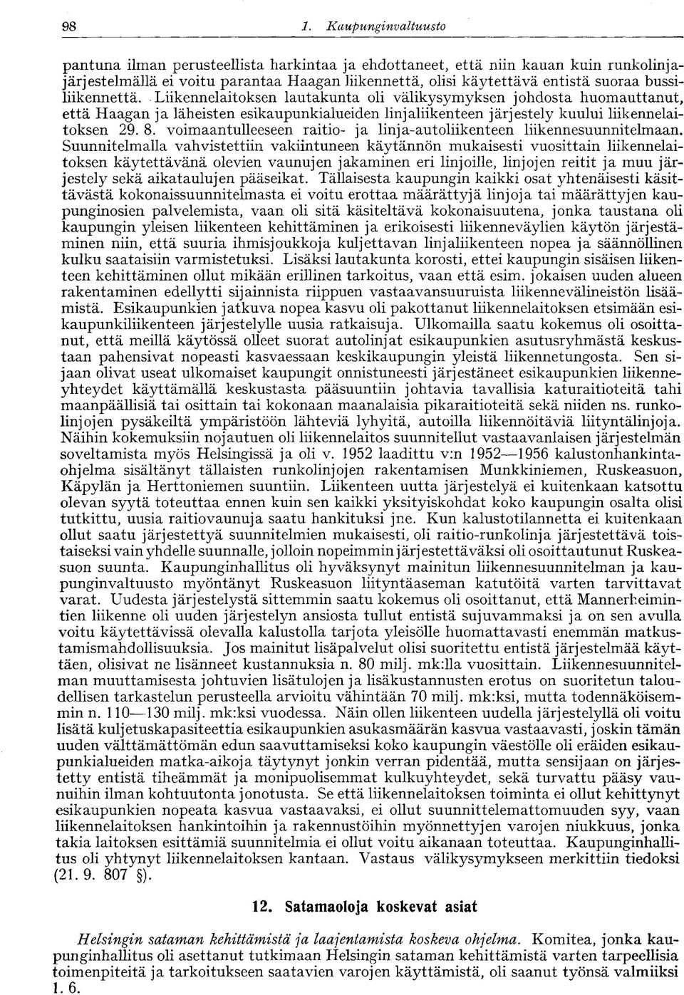 voimaantulleeseen raitio- ja linja-autoliikenteen liikennesuunnitelmaan.
