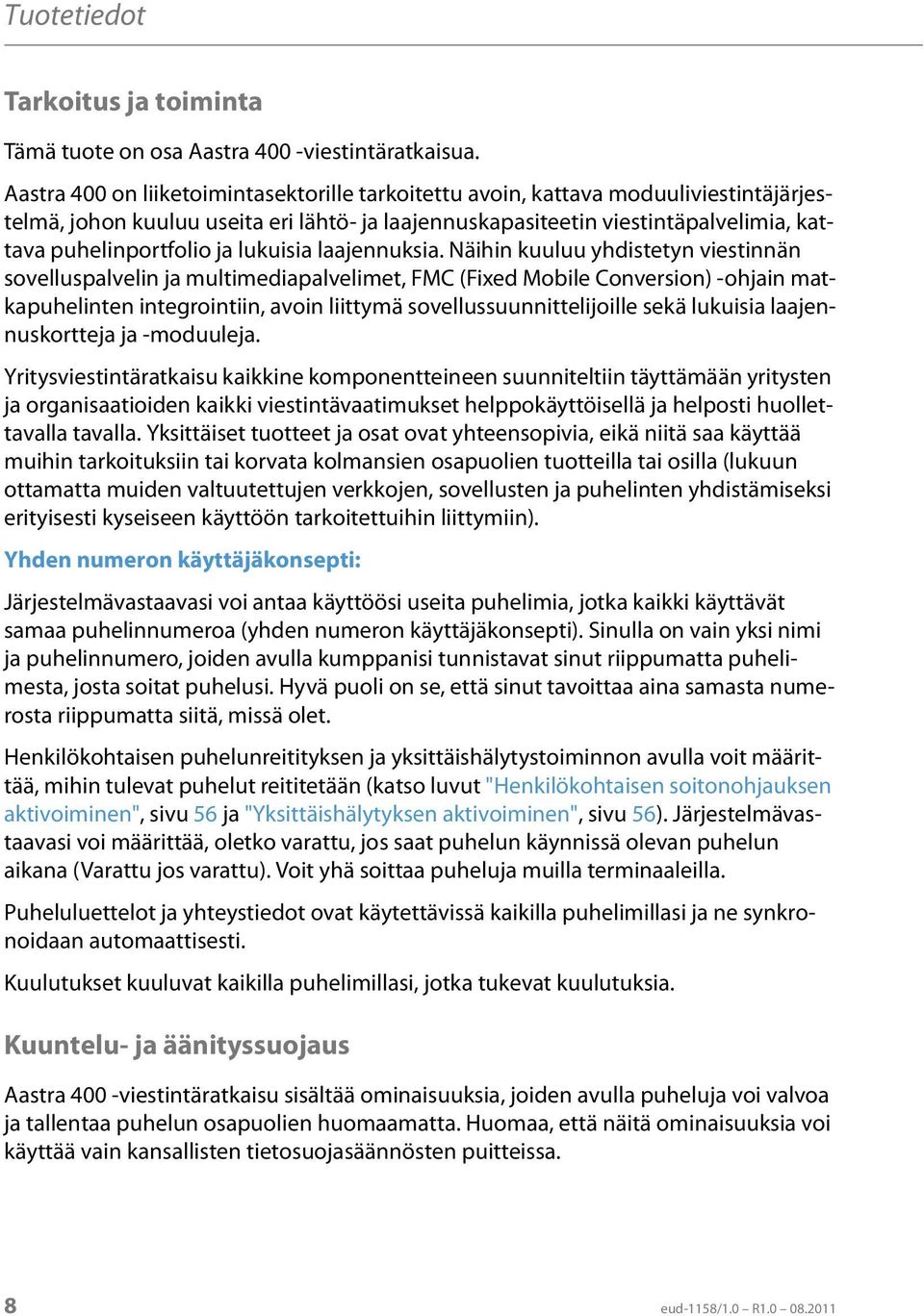 lukuisia laajennuksia.