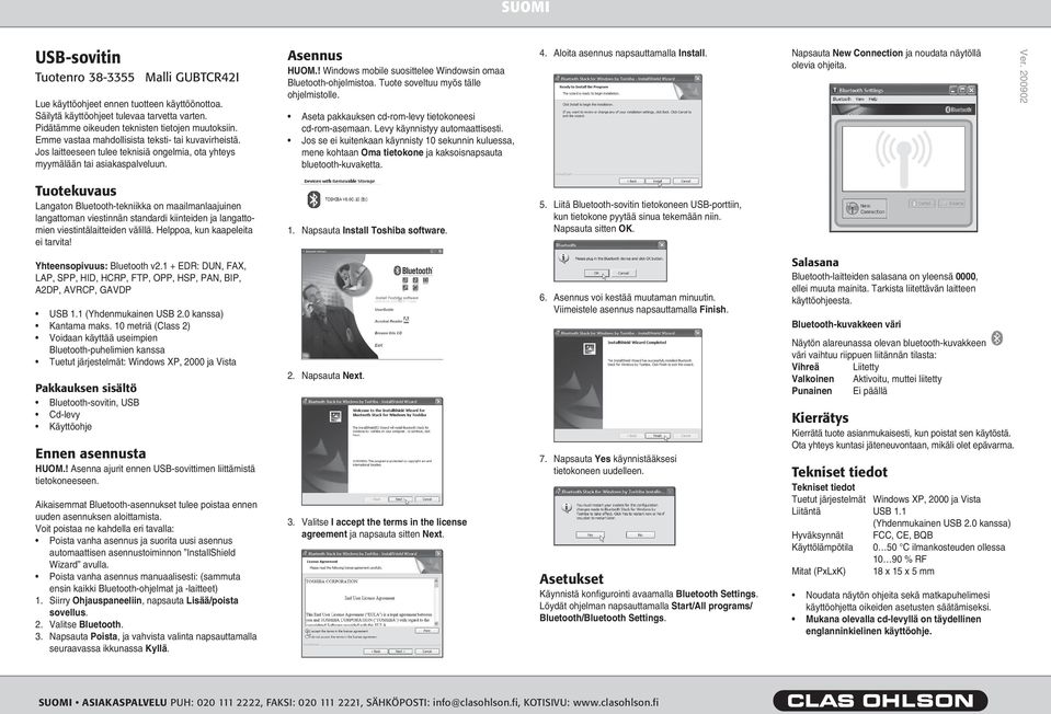 ! Windows mobile suosittelee Windowsin omaa Bluetooth-ohjelmistoa. Tuote soveltuu myös tälle ohjelmistolle. Aseta pakkauksen cd-rom-levy tietokoneesi cd-rom-asemaan. Levy käynnistyy automaattisesti.