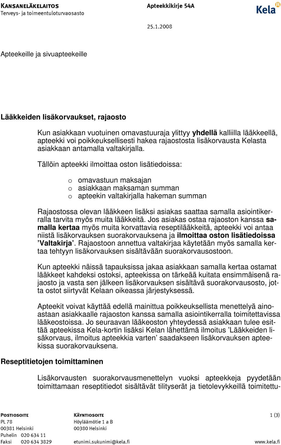 lisäkorvausta Kelasta asiakkaan antamalla valtakirjalla.