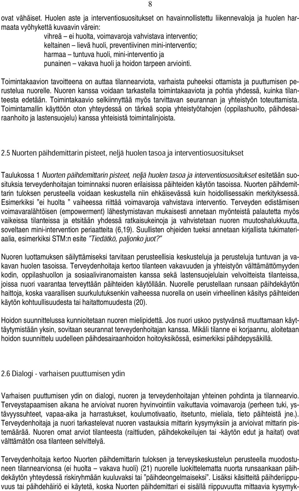 preventiivinen mini-interventio; harmaa tuntuva huoli, mini-interventio ja punainen vakava huoli ja hoidon tarpeen arviointi.