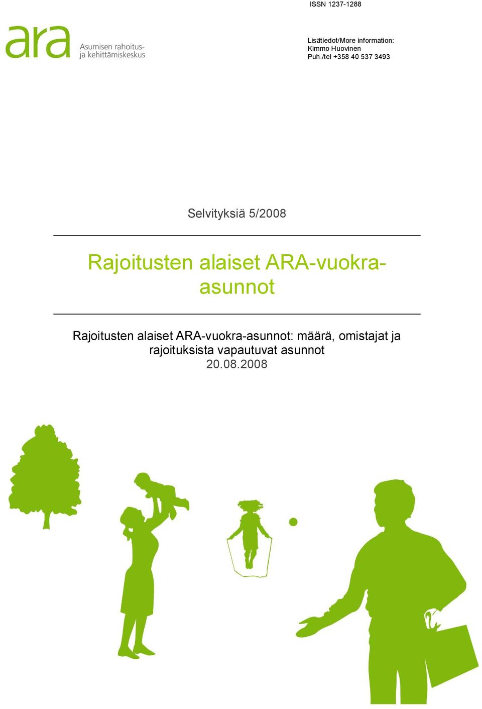 alaiset ARA vuokraasunnot Rajoitusten alaiset ARA vuokra
