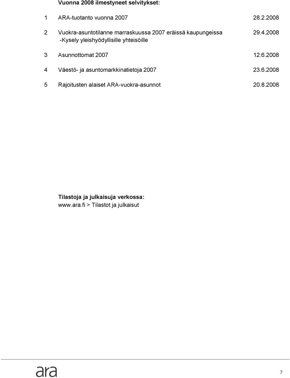2008 4 Väestö ja asuntomarkkinatietoja 2007 23.6.
