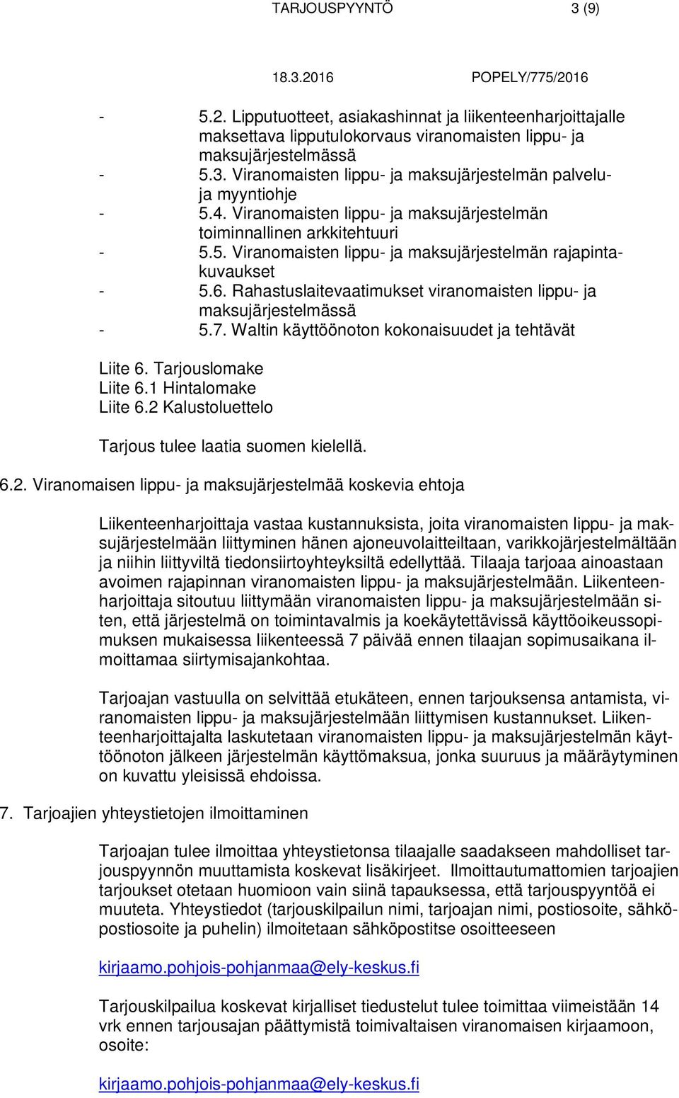 Rahastuslaitevaatimukset viranomaisten lippu- ja maksujärjestelmässä - 5.7. Waltin käyttöönoton kokonaisuudet ja tehtävät Liite 6. Tarjouslomake Liite 6.1 Hintalomake Liite 6.
