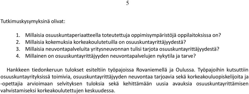 Millainen on osuuskuntayrittäjyyden neuvontapalvelujen nykytila ja tarve? Hankkeen tiedonkeruun tulokset esiteltiin työpajoissa Rovaniemellä ja Oulussa.