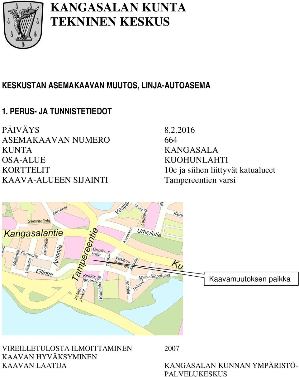 2016 ASEMAKAAVAN NUMERO 664 KUNTA KANGASALA OSA-ALUE KUOHUNLAHTI KORTTELIT 10c ja siihen liittyvät