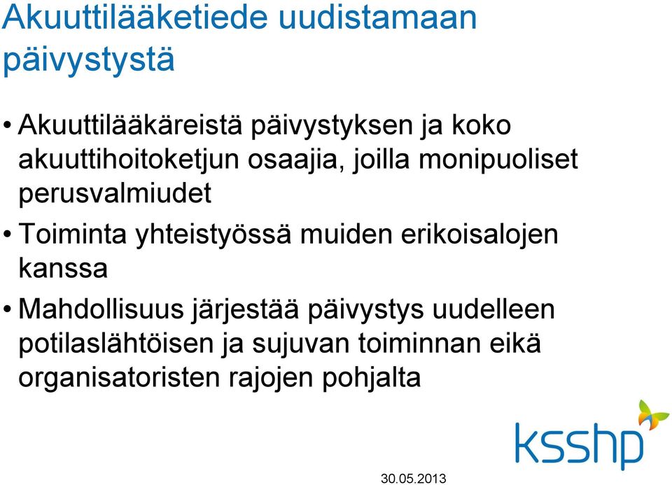 yhteistyössä muiden erikoisalojen kanssa Mahdollisuus järjestää päivystys