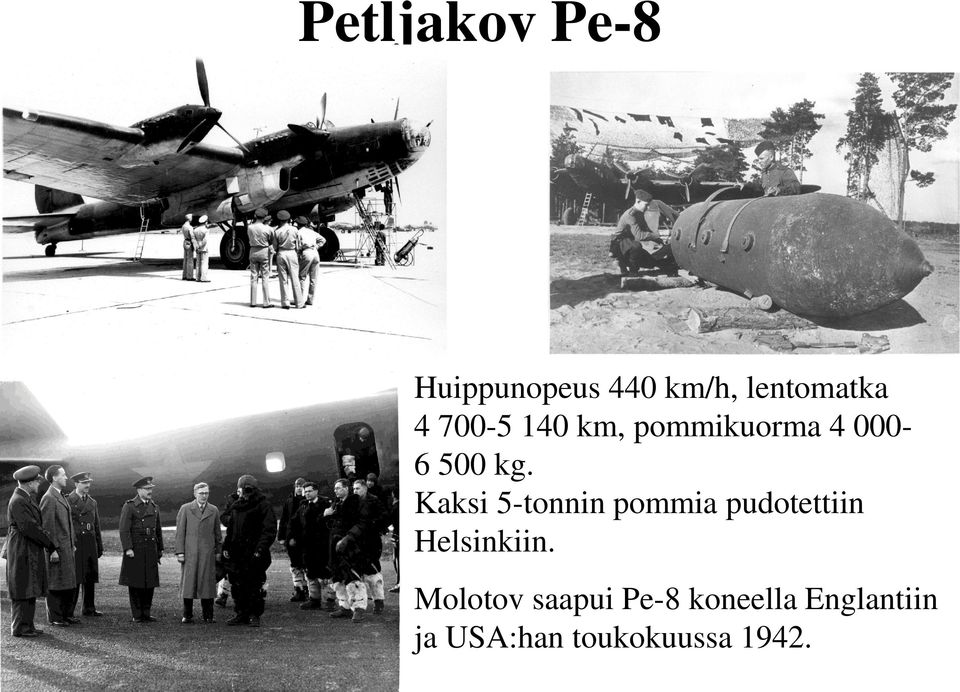 Kaksi 5-tonnin pommia pudotettiin Helsinkiin.