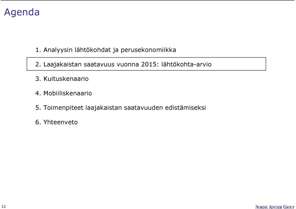 Kuituskenaario 4. Mobiiliskenaario 5.