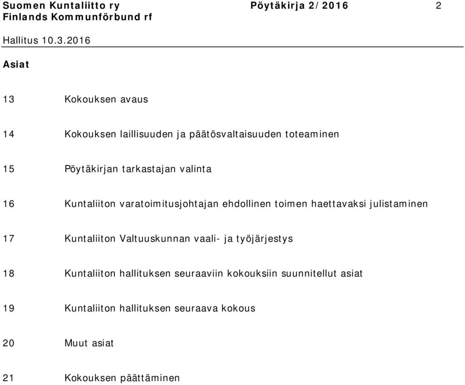 ehdollinen toimen haettavaksi julistaminen 17 Kuntaliiton Valtuuskunnan vaali- ja työjärjestys 18 Kuntaliiton
