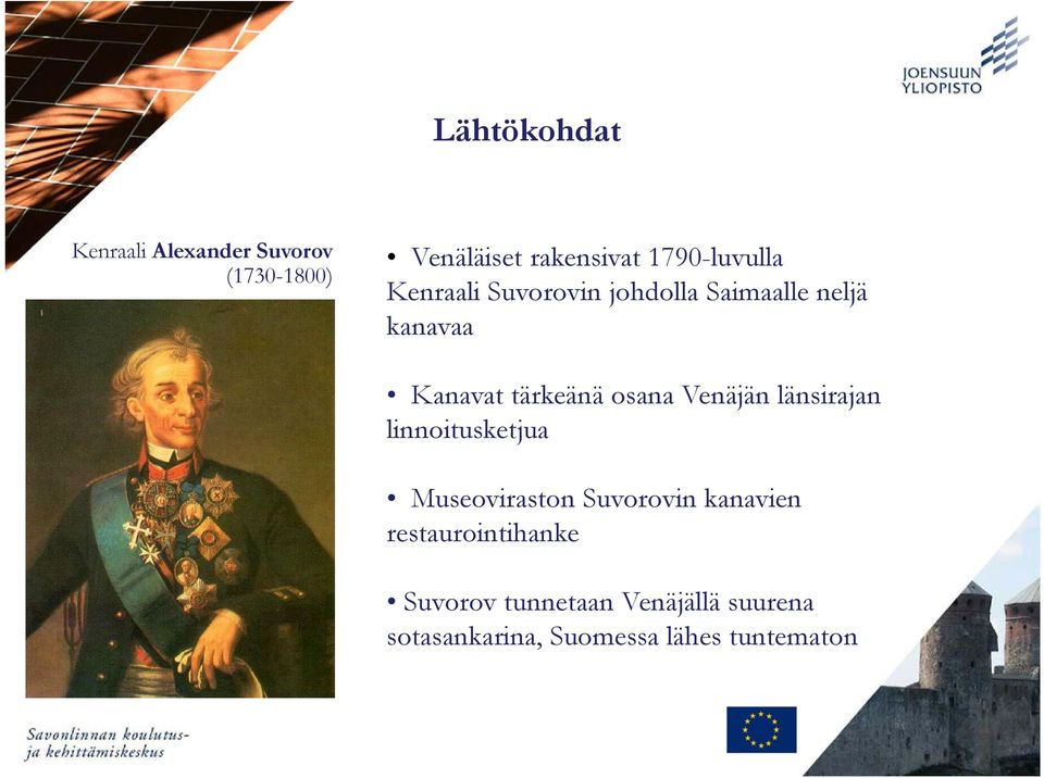 tärkeänä osana Venäjän länsirajan linnoitusketjua Museoviraston Suvorovin