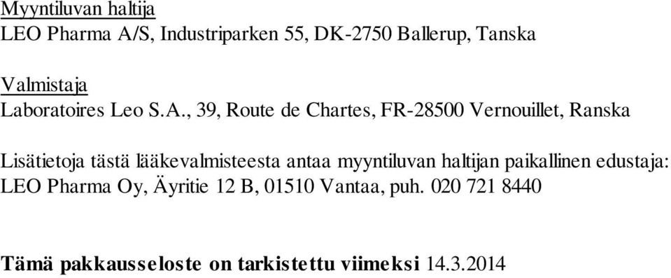 , 39, Route de Chartes, FR-28500 Vernouillet, Ranska Lisätietoja tästä lääkevalmisteesta