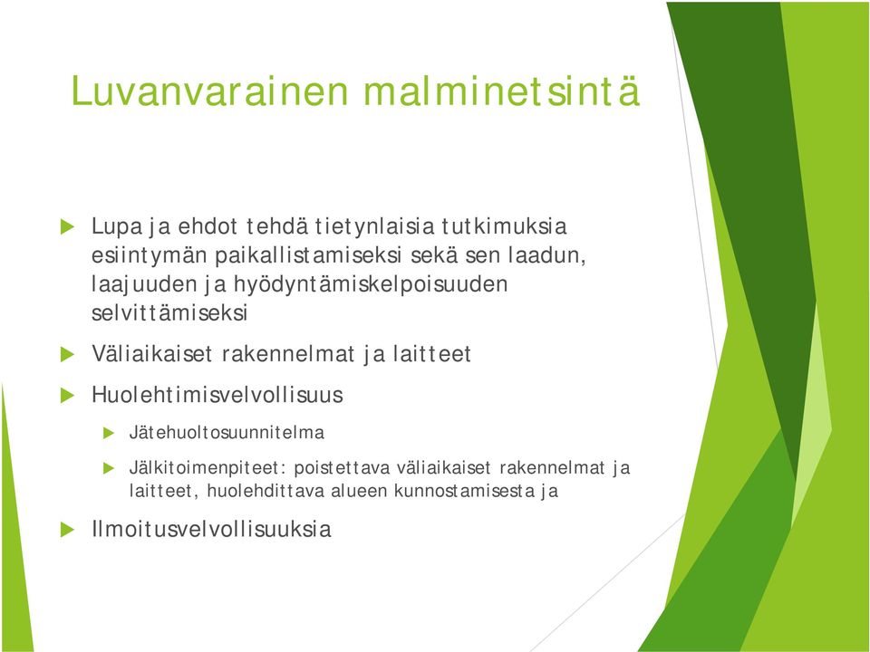 Väliaikaiset rakennelmat ja laitteet Huolehtimisvelvollisuus Jätehuoltosuunnitelma