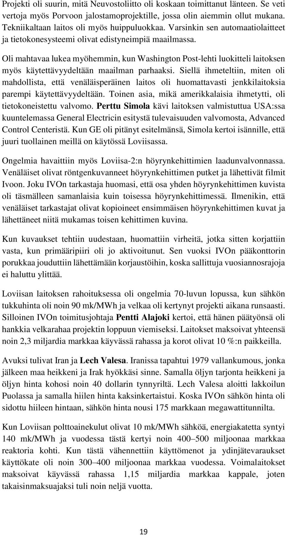 Oli mahtavaa lukea myöhemmin, kun Washington Post-lehti luokitteli laitoksen myös käytettävyydeltään maailman parhaaksi.