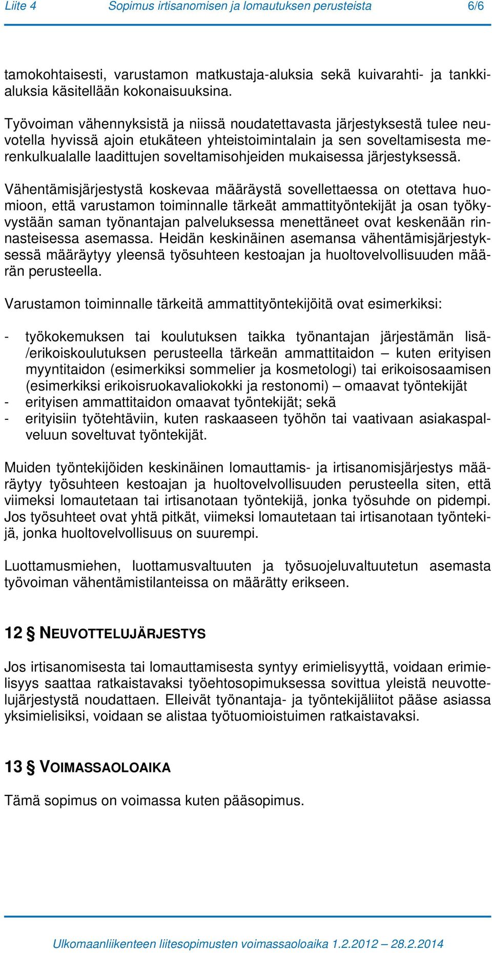 mukaisessa järjestyksessä.