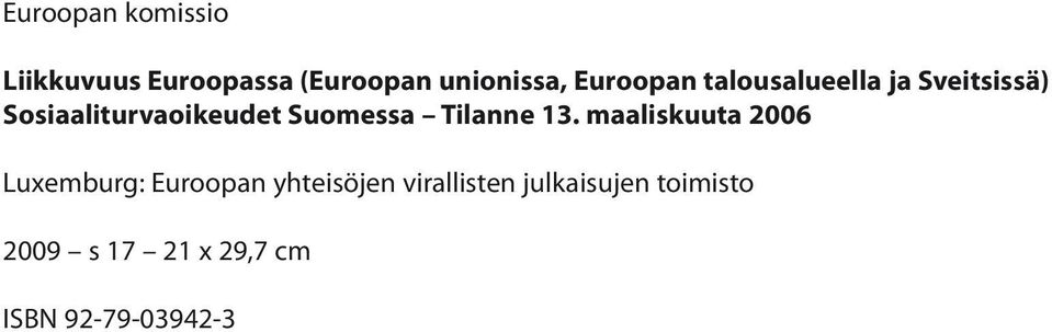 Suomessa Tilanne 13.