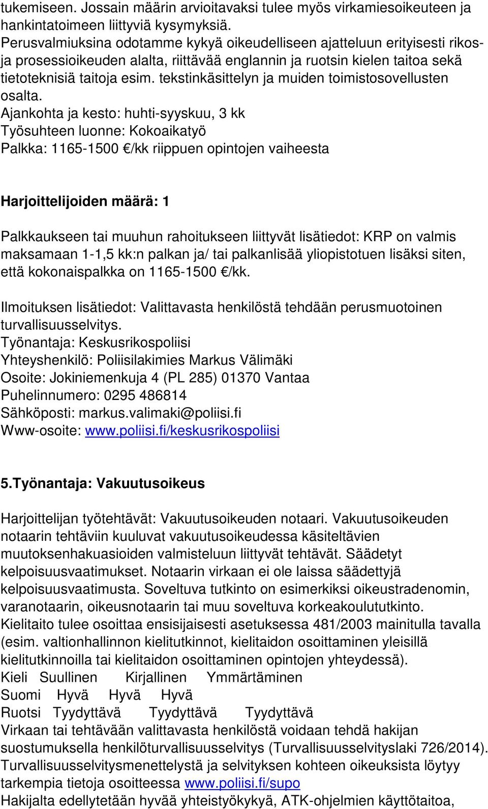 tekstinkäsittelyn ja muiden toimistosovellusten osalta.