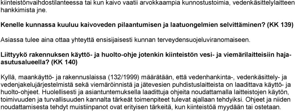 Liittyykö rakennuksen käyttö- ja huolto-ohje jotenkin kiinteistön vesi- ja viemärilaitteisiin hajaasutusalueella?