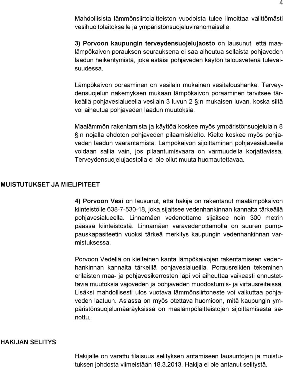 talousvetenä tulevaisuudessa. Lämpökaivon poraaminen on vesilain mukainen vesitaloushanke.