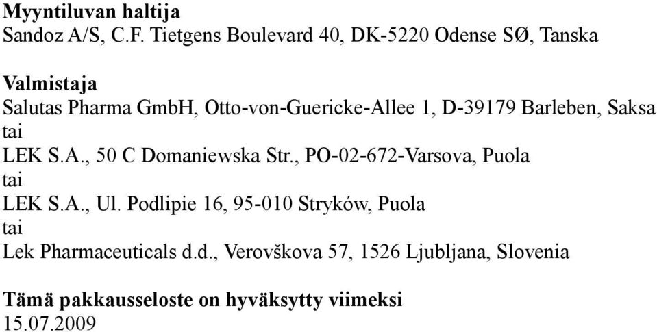 Otto-von-Guericke-Allee 1, D-39179 Barleben, Saksa tai LEK S.A., 50 C Domaniewska Str.