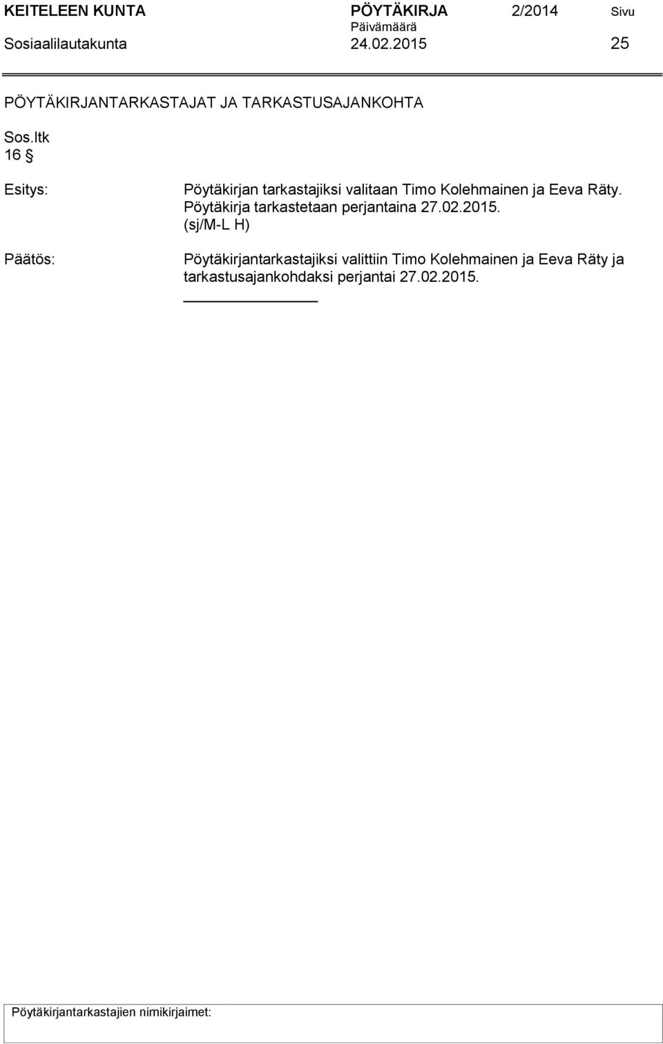 Pöytäkirja tarkastetaan perjantaina 27.02.2015.