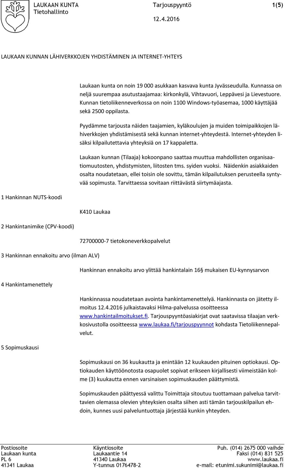 Kunnassa on neljä suurempaa asutustaajamaa: kirkonkylä, Vihtavuori, Leppävesi ja Lievestuore. Kunnan tietoliikenneverkossa on noin 1100 Windows-työasemaa, 1000 käyttäjää sekä 2500 oppilasta.