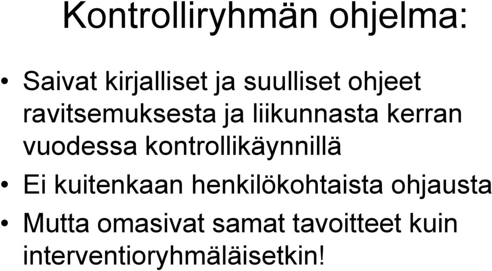 kontrollikäynnillä Ei kuitenkaan henkilökohtaista ohjausta