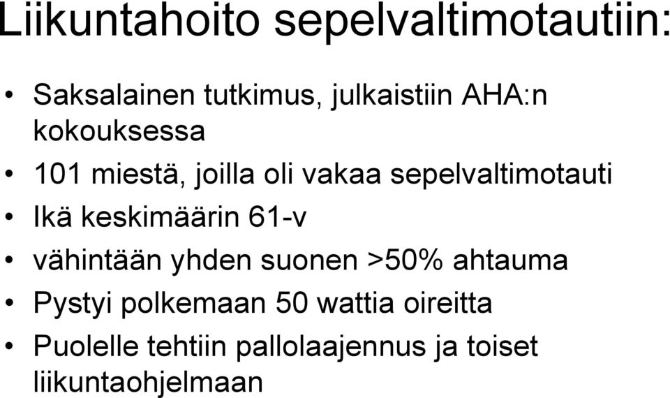 keskimäärin 61-v vähintään yhden suonen >50% ahtauma Pystyi polkemaan