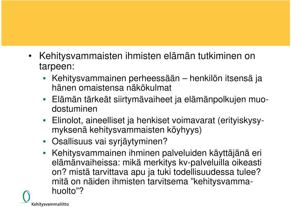 kehitysvammaisten köyhyys) Osallisuus vai syrjäytyminen?