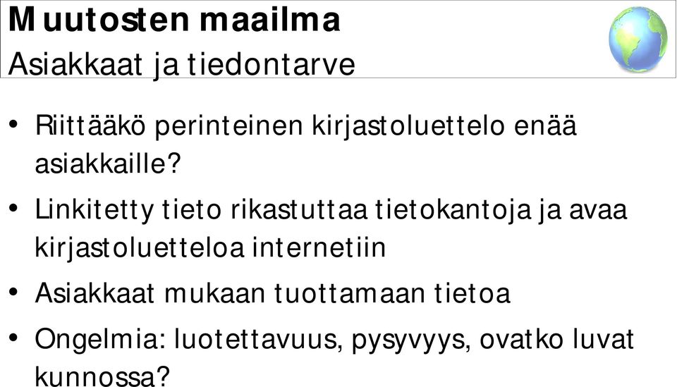 Linkitetty tieto rikastuttaa tietokantoja ja avaa kirjastoluetteloa