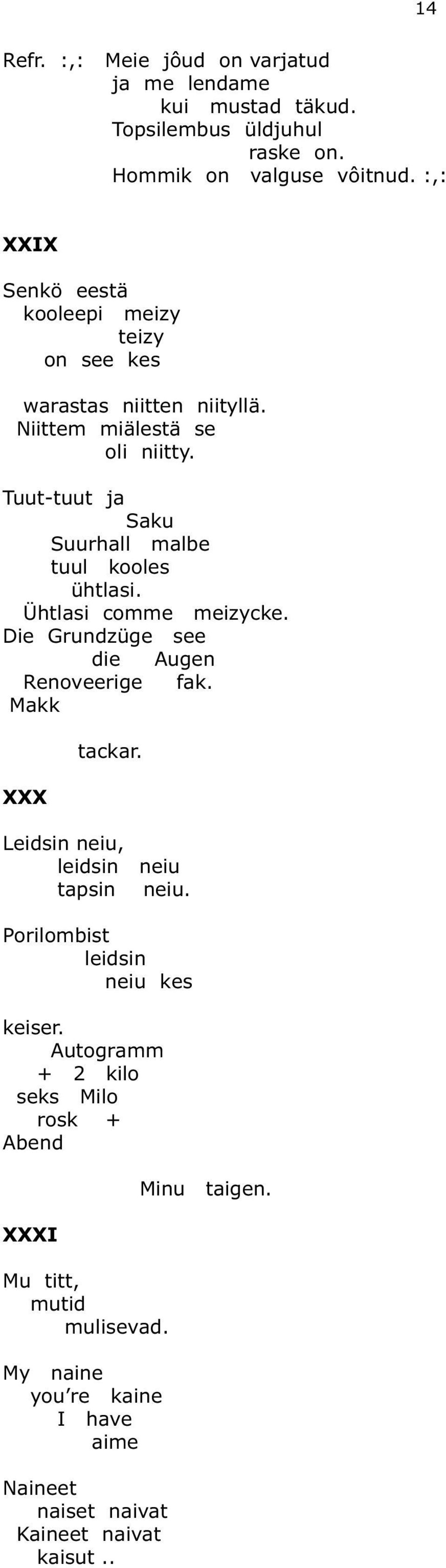 Tuut-tuut ja Saku Suurhall malbe tuul kooles ühtlasi. Ühtlasi comme meizycke. Die Grundzüge see die Augen Renoveerige fak. Makk XXX tackar.