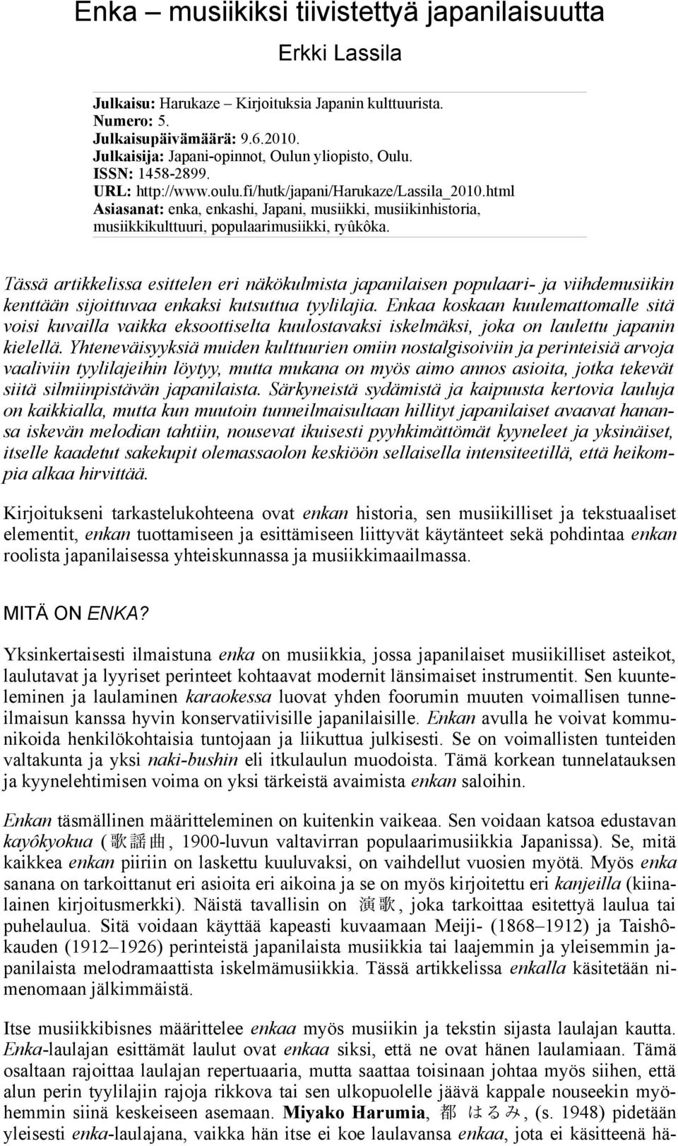 html Asiasanat: enka, enkashi, Japani, musiikki, musiikinhistoria, musiikkikulttuuri, populaarimusiikki, ryûkôka.