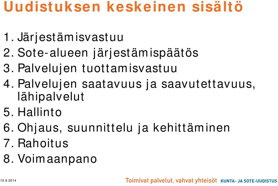 Palvelujen saatavuus ja saavutettavuus, lähipalvelut 5.