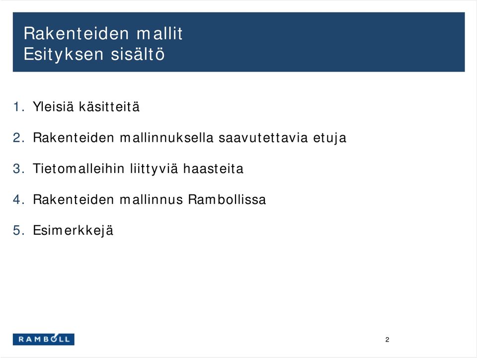 etuja 3. Tietomalleihin liittyviä haasteita 4.