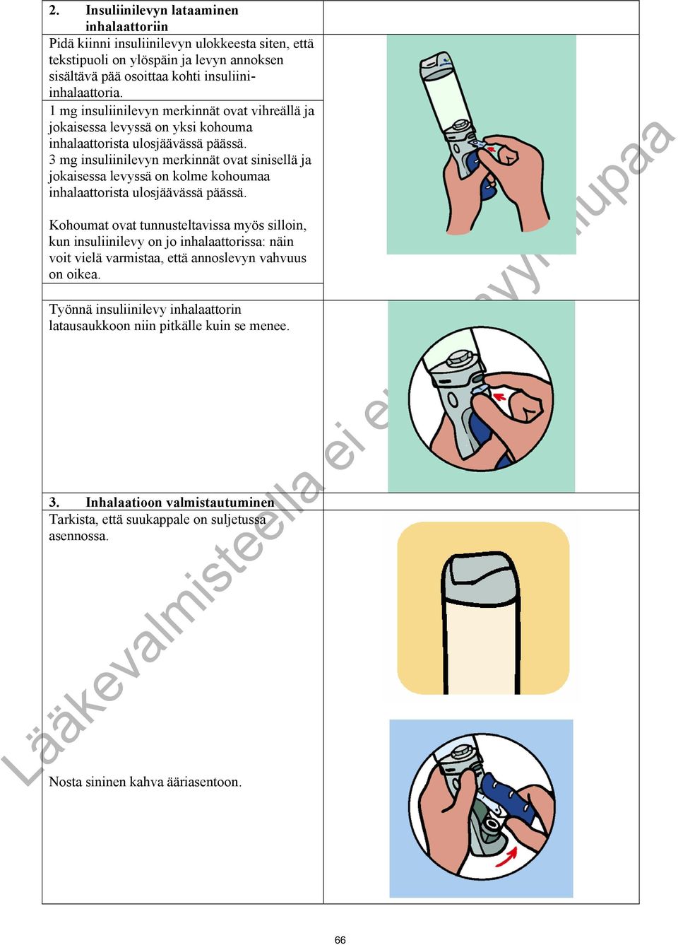 3 mg insuliinilevyn merkinnät ovat sinisellä ja jokaisessa levyssä on kolme kohoumaa inhalaattorista ulosjäävässä päässä.