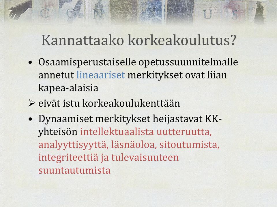 liian kapea-alaisia eivät istu korkeakoulukenttään Dynaamiset merkitykset