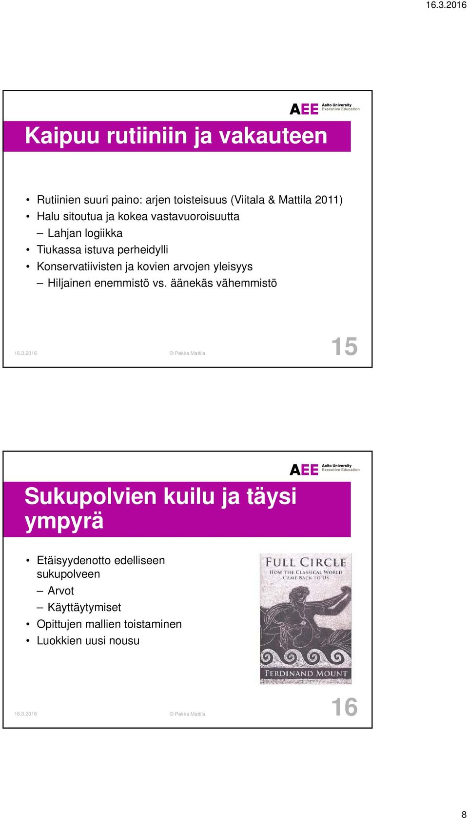 Hiljainen enemmistö vs. äänekäs vähemmistö 16.3.