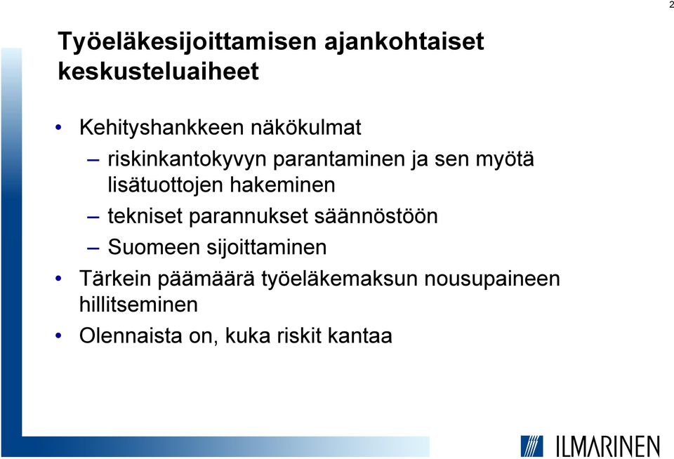 hakeminen tekniset parannukset säännöstöön Suomeen sijoittaminen Tärkein