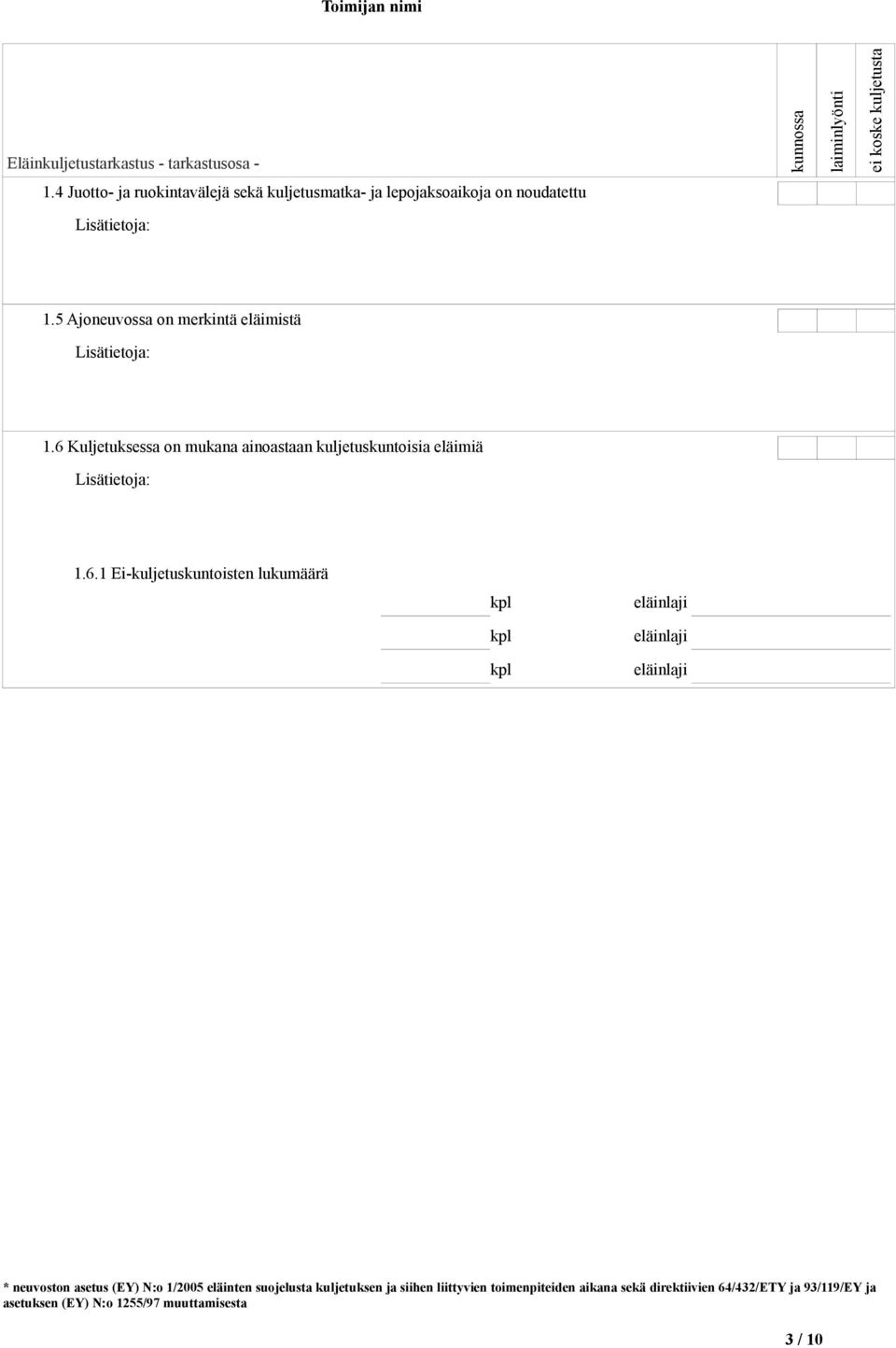 5 Ajoneuvossa on merkintä eläimistä 1.