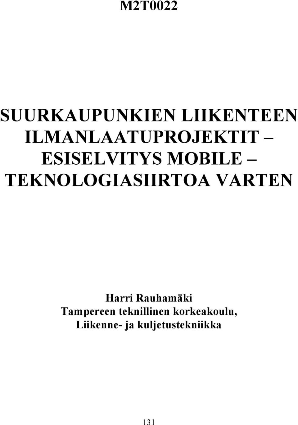 TEKNOLOGIASIIRTOA VARTEN Harri Rauhamäki