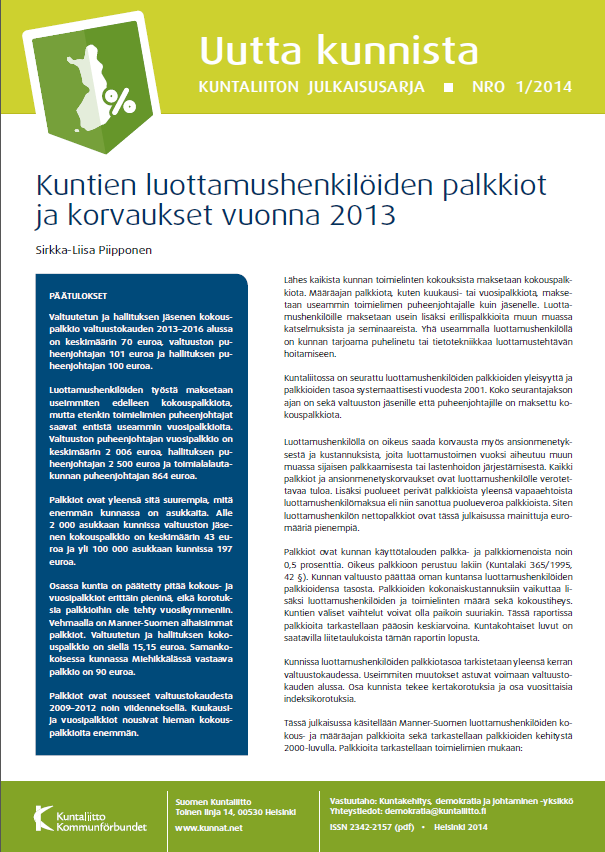 Kuntien luottamushenkilöiden palkkiot ja korvaukset vuonna 2013 Lähde: Kuntaliiton kunnille tekemät valtuustokausittaiset palkkiokyselyt.