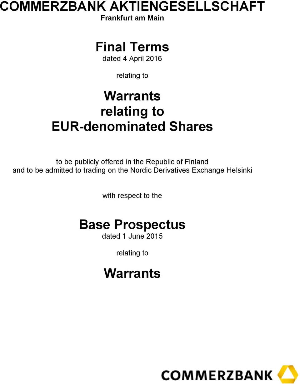 the Republic of Finland and to be admitted to trading on the Nordic Derivatives