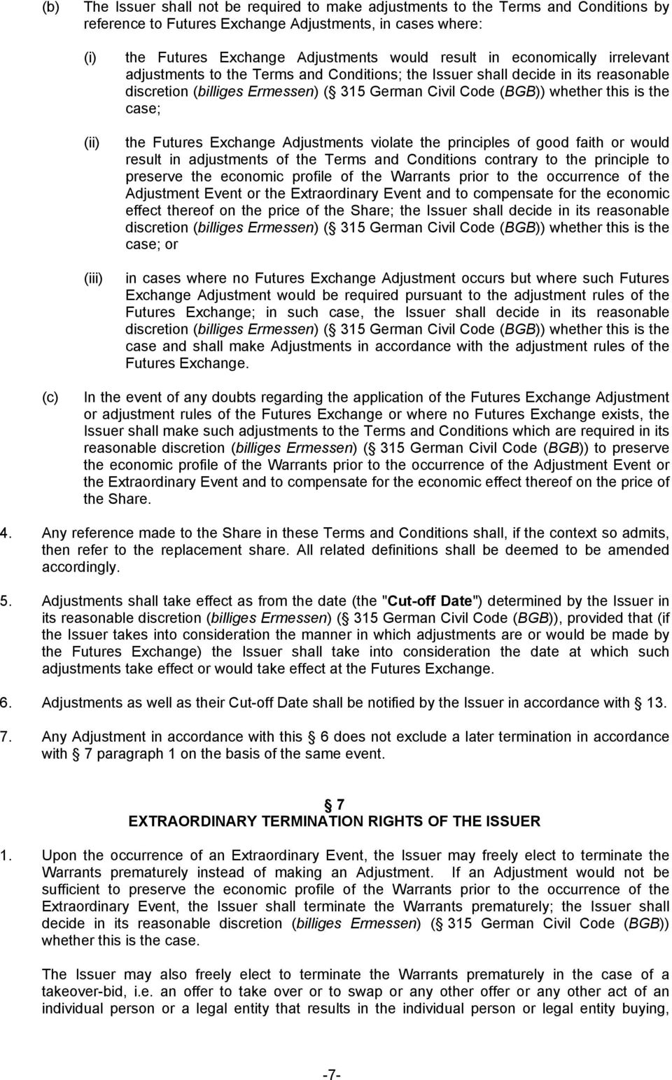 is the case; the Futures Exchange Adjustments violate the principles of good faith or would result in adjustments of the Terms and Conditions contrary to the principle to preserve the economic