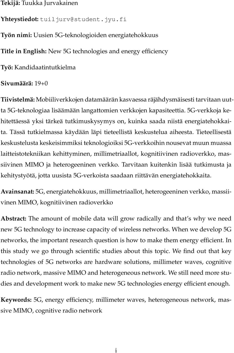 kasvaessa räjähdysmäisesti tarvitaan uutta 5G-teknologiaa lisäämään langattomien verkkojen kapasiteettia.