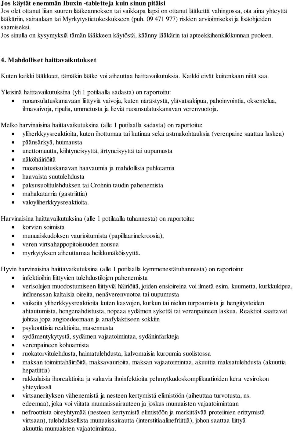 Kaikki eivät kuitenkaan niitä saa.