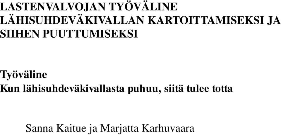 Työväline Kun lähisuhdeväkivallasta puhuu,