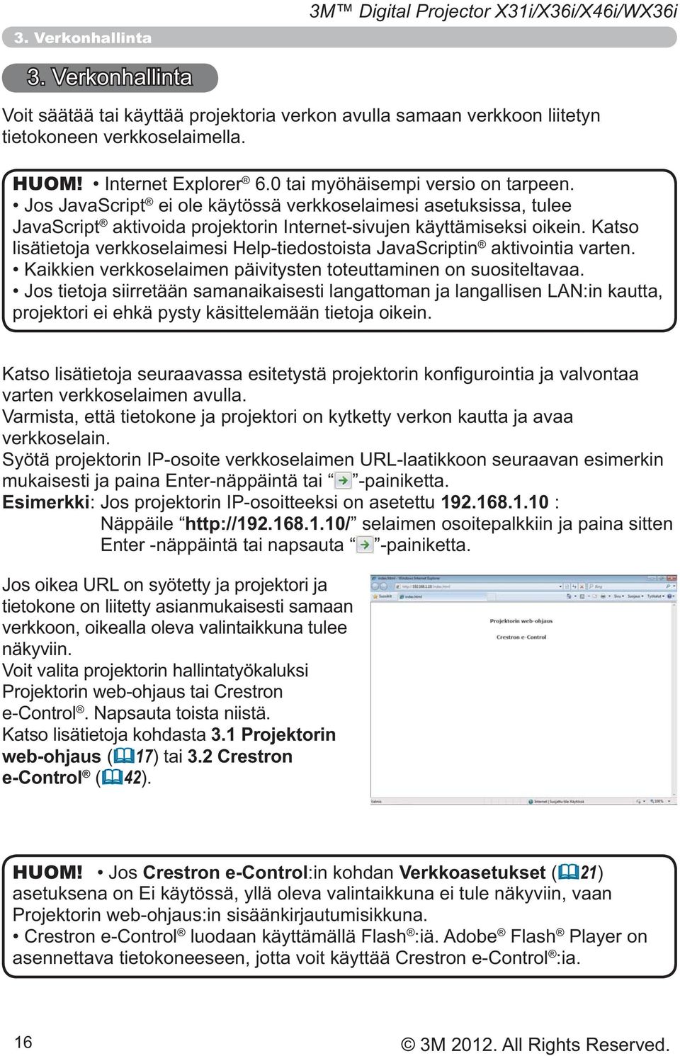 Varmista, että tietokone ja projektori on kytketty verkon kautta ja avaa verkkoselain. Esimerkki 19