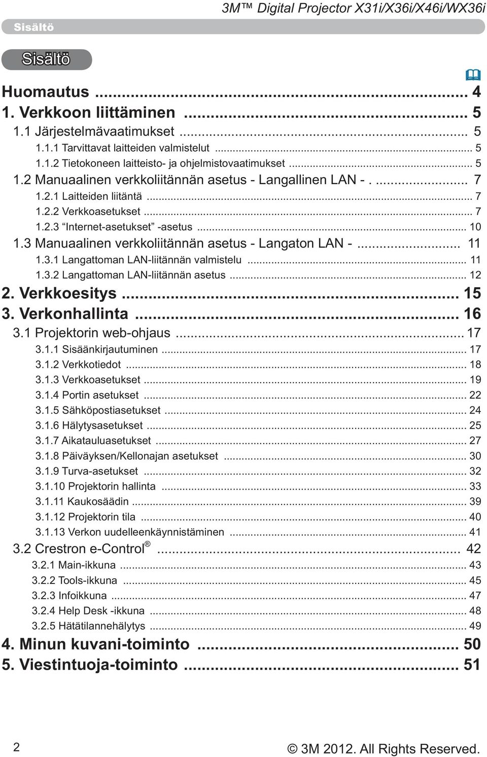 .. 17... 18 3.1.3 Verkkoasetukset... 19... 22... 24... 25... 27...... 32... 33... 39...... 41... 42.