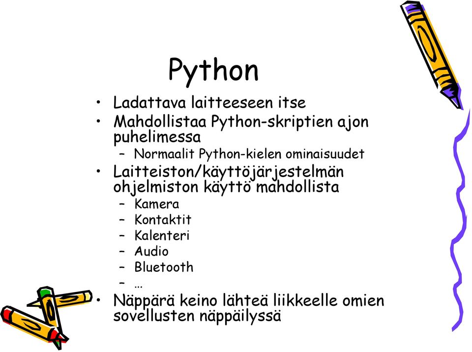 Laitteiston/käyttöjärjestelmän ohjelmiston käyttö mahdollista Kamera